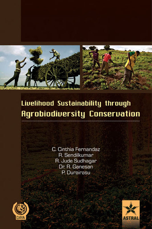 Livelihood Sustainability through Agro-biodiversity Conservation- A Socio-Economic Study By C. Cinthia Fernandaz