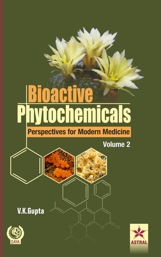 Bioactive Phytochemicals: Perspectives for Modern Medicine Vol. 2 By Vijay Kumar Gupta