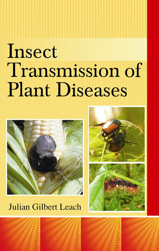 Insect Transmission of Plant Diseases By Julian Gilbert Leach