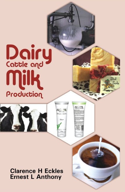 Dairy Cattle and Milk Production By Clarence H Eckles