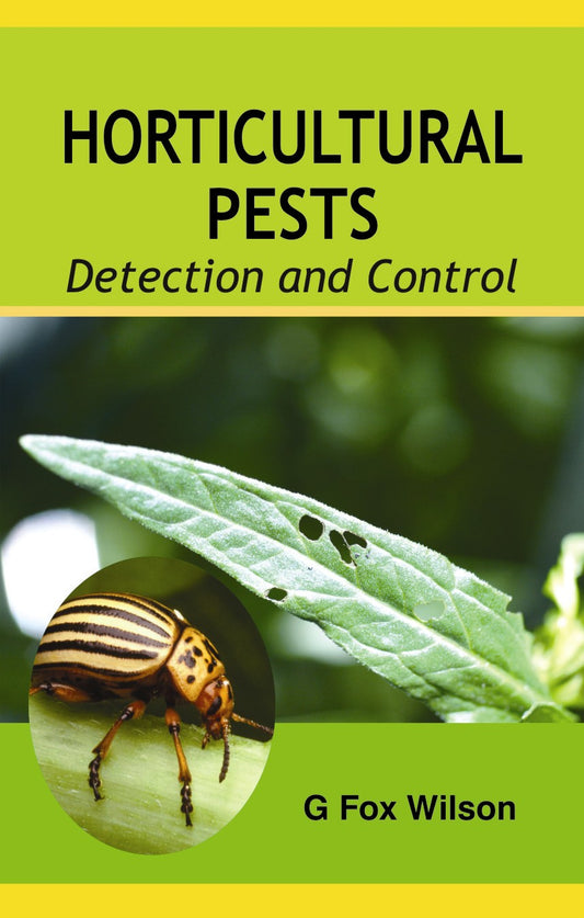 Horticultural Pests: Detection and Control By George Fox Wilson