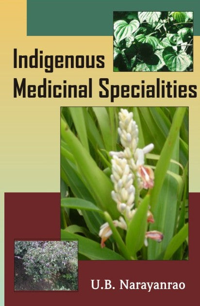 Indigenous Medicinal Specialities By U B Narayanrao