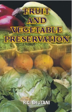 Fruit and Vegetable Preservation By R C Bhutani