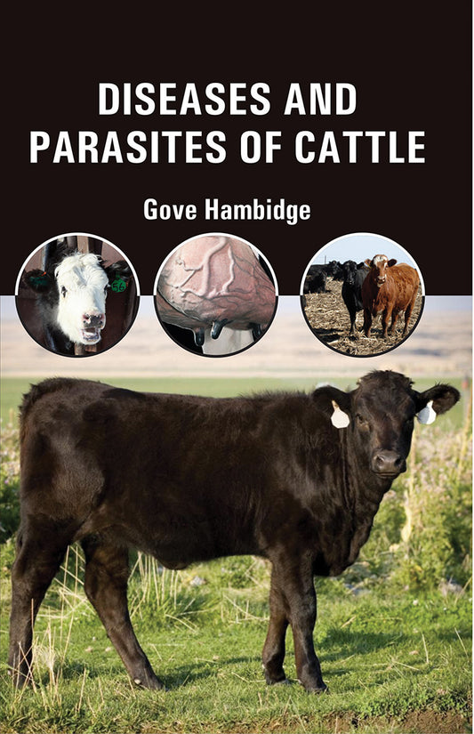 Diseases and Parasites of Cattle By Gove Hambidge