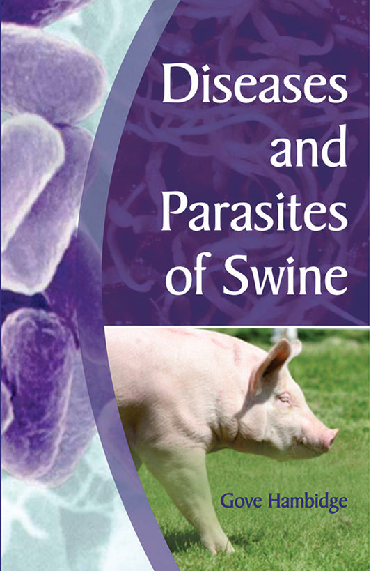 Diseases and Parasites of Swine By Gove Hambidge