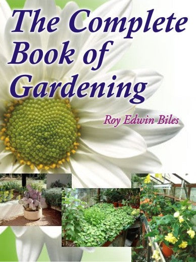 Complete Book of Gardening By Roy Edwin Biles