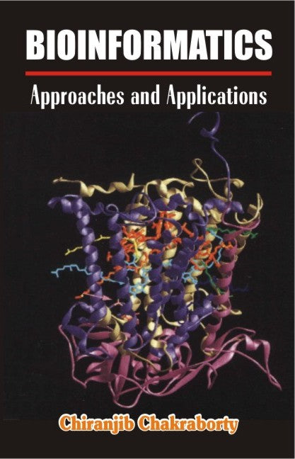 Bioinformatics: Approaches and Applications By Chiranjib Chakraborty