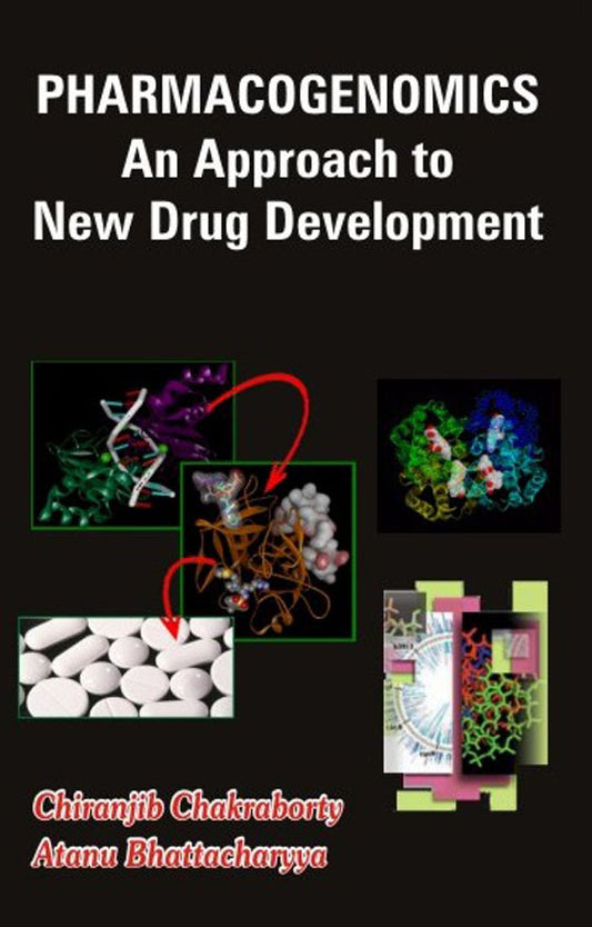 Pharmacogenomics: An Approach to New Drug Development By Chiranjib Chakraborty