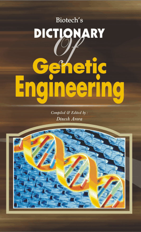 Biotechs Dictionary of Genetic Engineering By Dinesh Arora