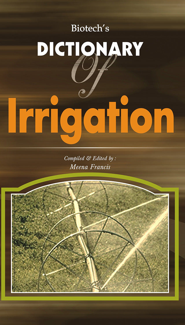 Biotechs Dictionary of Irrigation By Meena Francis