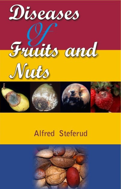 Diseases of Fruits and Nuts By Alfred Steferud