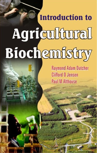 Introduction to Agricultural Biochemistry By Raymond Adams Dutcher