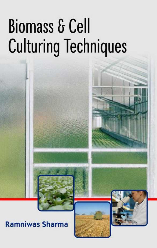 Biomass and Cell Culturing Techniques By Ramniwas Sharma