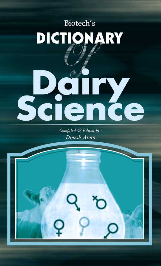 Biotechs Dictionary of Dairy Science By Dinesh Arora