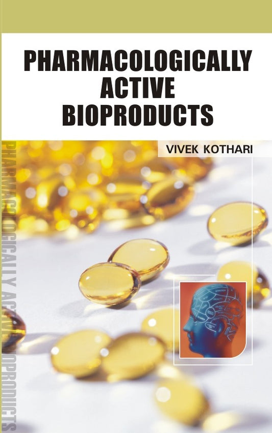 Pharmacologically Active Bioproducts By Vivek Kothari