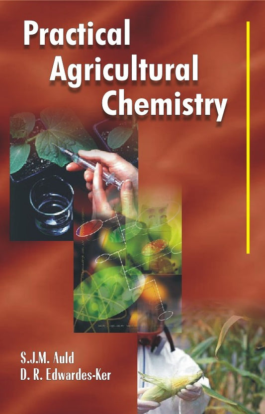 Practical Agricultural Chemistry 2nd edn By S J M Auld