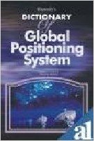 Biotechs Dictionary of Global Positioning System By Pradeep Kumar
