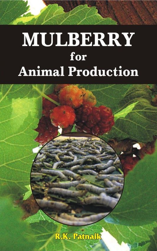 Mulberry for Animal Production By R K Patnaik