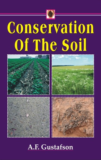 Conservation of the Soil By A F Gustafson