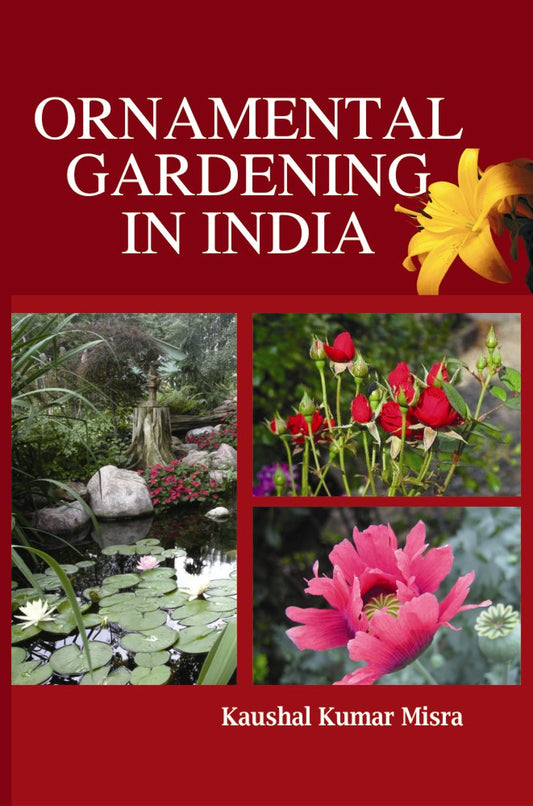 Ornamental Gardening in India By Kaushal Kumar Misra