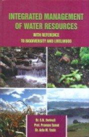 Integrated Management of Water Resources with Reference to Biodiversity and Livelihood By S N Dwivedi