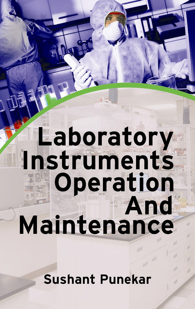 Laboratory Instruments Operations and Maintenance By Sushant Punekar