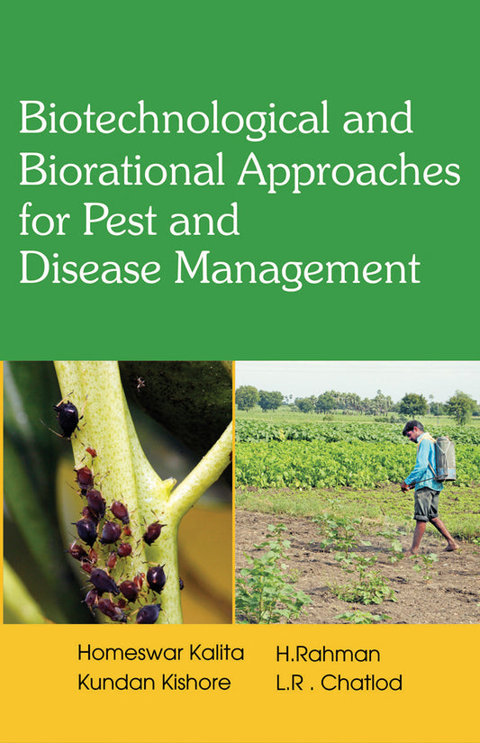 Biotechnological and Biorational Approaches for Pest and Disease Management By Homeswar Kalita