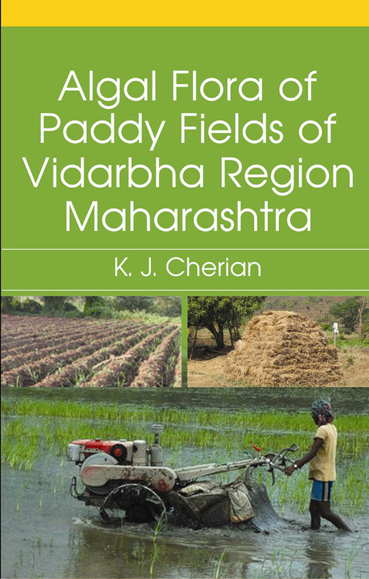 Algal Flora of Paddy Fields of Vidarbha Region Maharashtra By K J Cherian