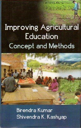 Improving Agricultural Education: Concept and Methods By Birendra Kumar