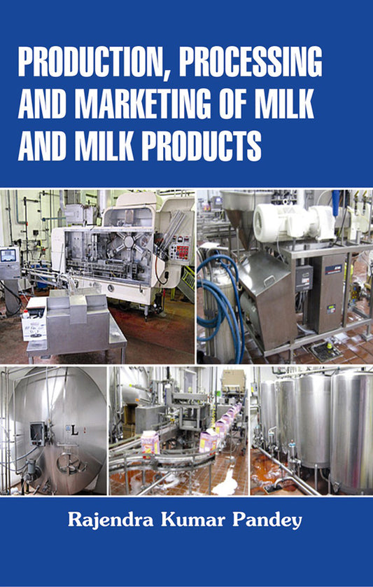 Production Processing and Marketing of Milk and Milk Products By Rajendra Kumar Pandey
