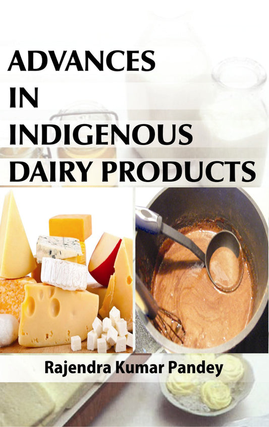 Advances in Indigenous Dairy Products By Pandey