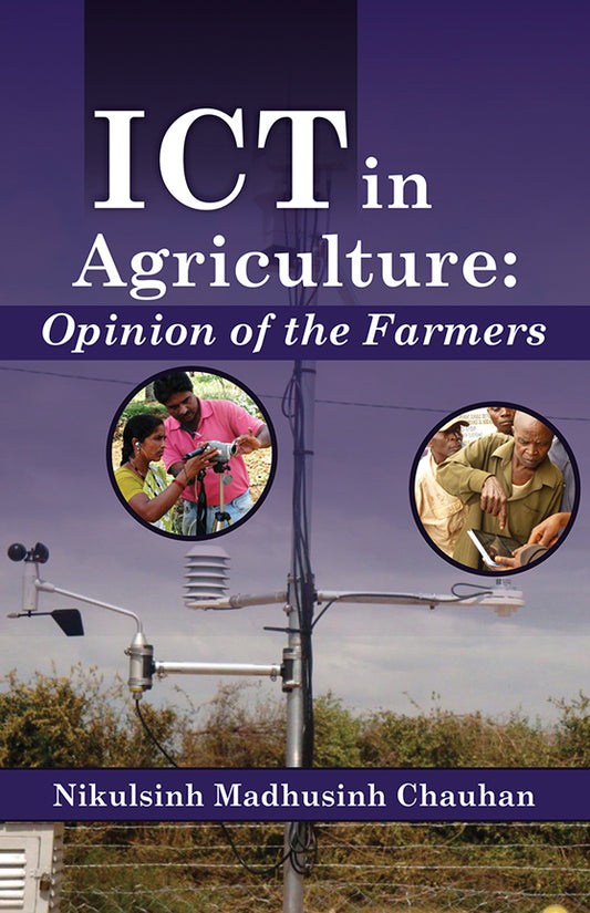 ICT in Agriculture: Opinion of the Farmers By Nikulsinh Madhusinh Chauhan