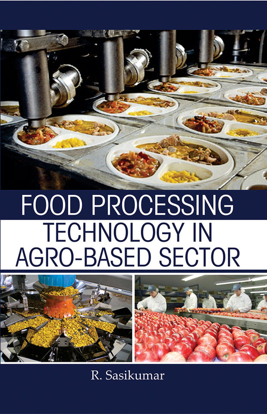 Food Processing Technology in Agro - Based Sector By R Sasikumar