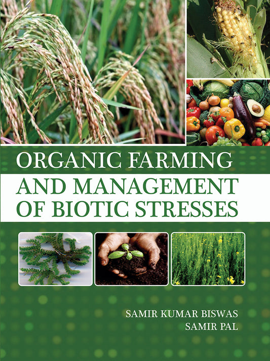 Organic Farming and Management of Biotic Stresses By Samir Kumar Biswas