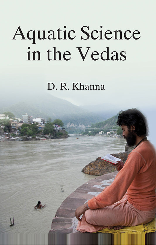Aquatic Science in the Vedas By D R Khanna