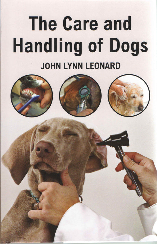 Care and Handling of Dogs By John Lynn Leonard