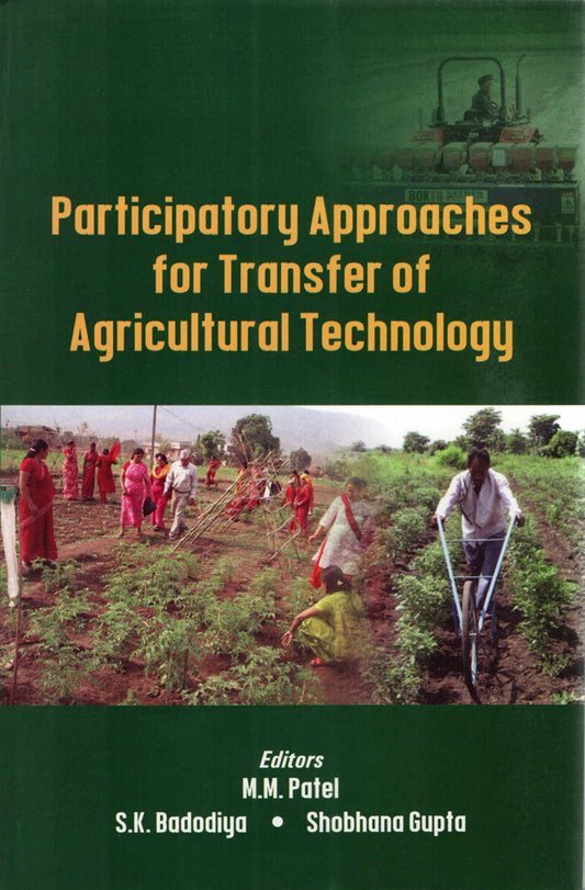 Participatory Approaches for Transfer of Agricultural Technology By M M Patel