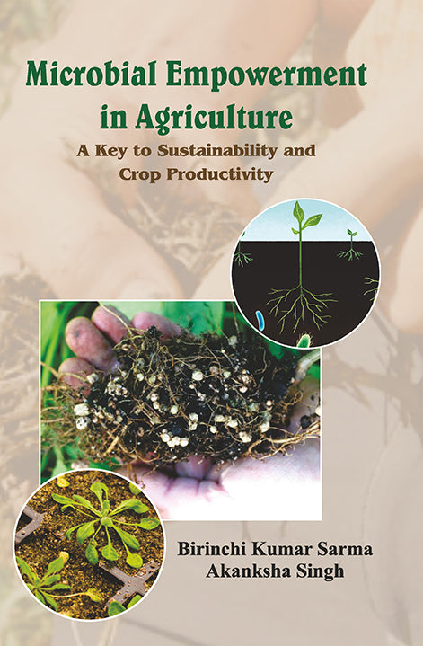 Microbial Empowerment in Agriculture By Brinchi Kuamr Sarma