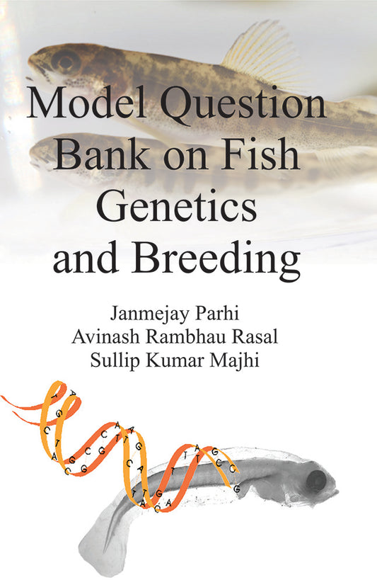 Model Question Bank on Fish Genetics and Breeding By Janmejay Parhi