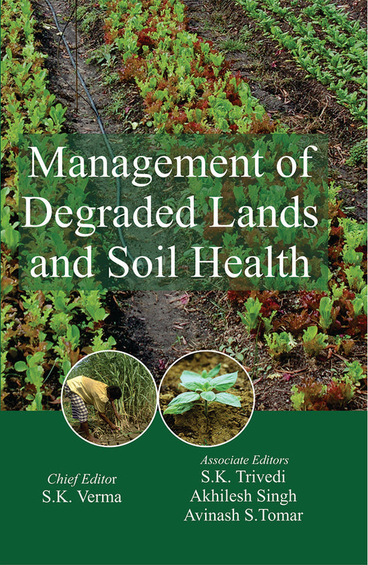 Management of Degraded Lands and Soil Health By S K Verma
