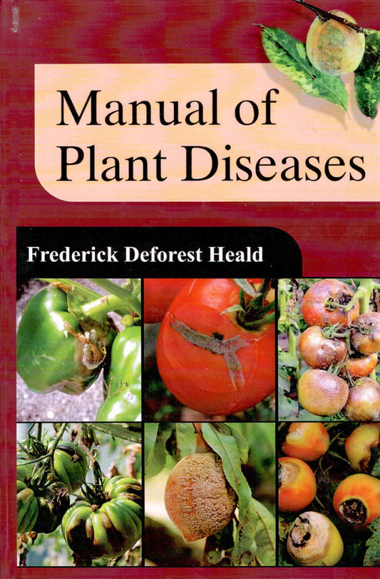 Manual of Plant Diseases in 2 Vols By Heald F D