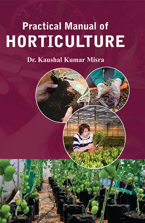 Practical Manual of Horticulture By Kaushal Kumar Misra