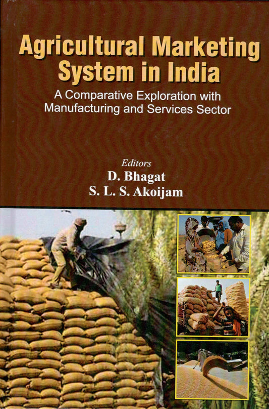Agricultural Marketing System in India By D. Bhagat