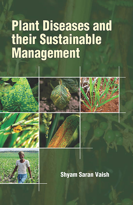Plant Diseases and their Sustainable Management By Shyam Saran Vaish