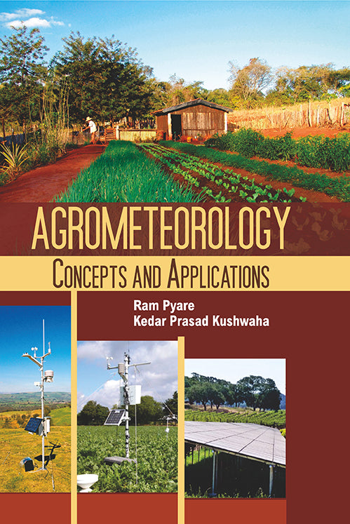 Agrometeorology: Concepts and Applications By Kedar Prasad Kushwaha