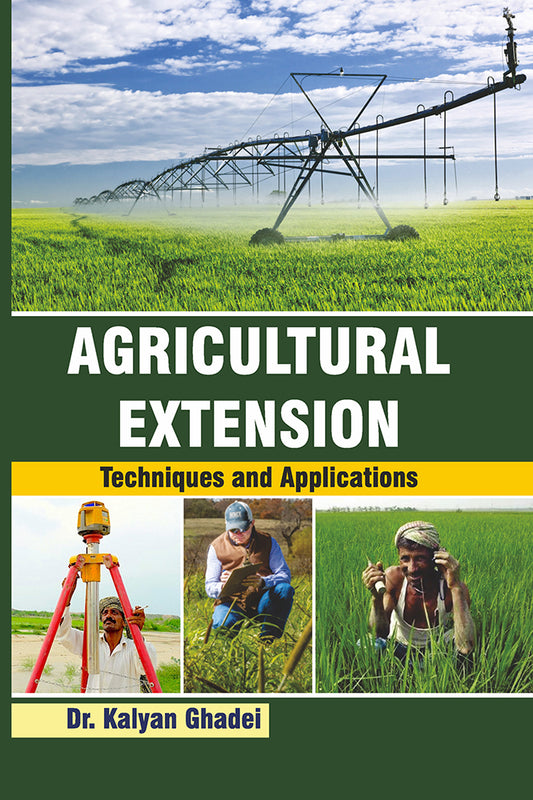 Agricultural Extension Techniques and Applications By Kalyan Ghadei