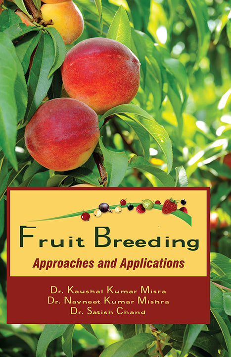 Fruit Breeding: Approaches and Applications By Kaushal Kumar Misra