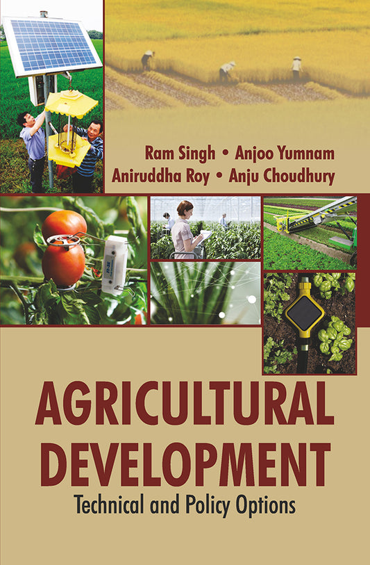 Agricultural Development: Technical and Policy Options By Aniruddha Roy