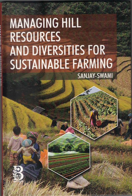 Managing Hill Resources and Diversities for Sustainable Farming By Sanjay Swami