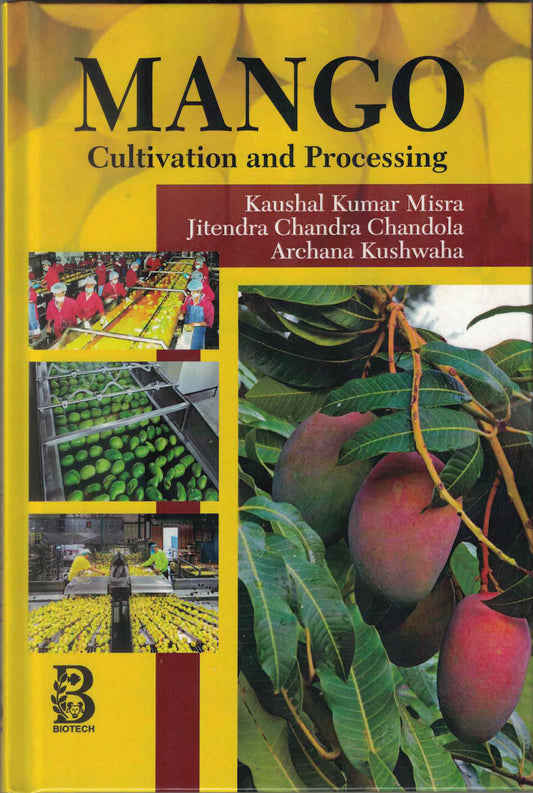 Mango: Cultivation and Processing By Kaushal Kumar Misra